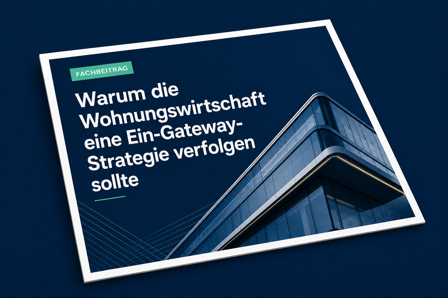 Warum die Wohnungswirtschaft eine Ein-Gateway-Strategie verfolgen sollte