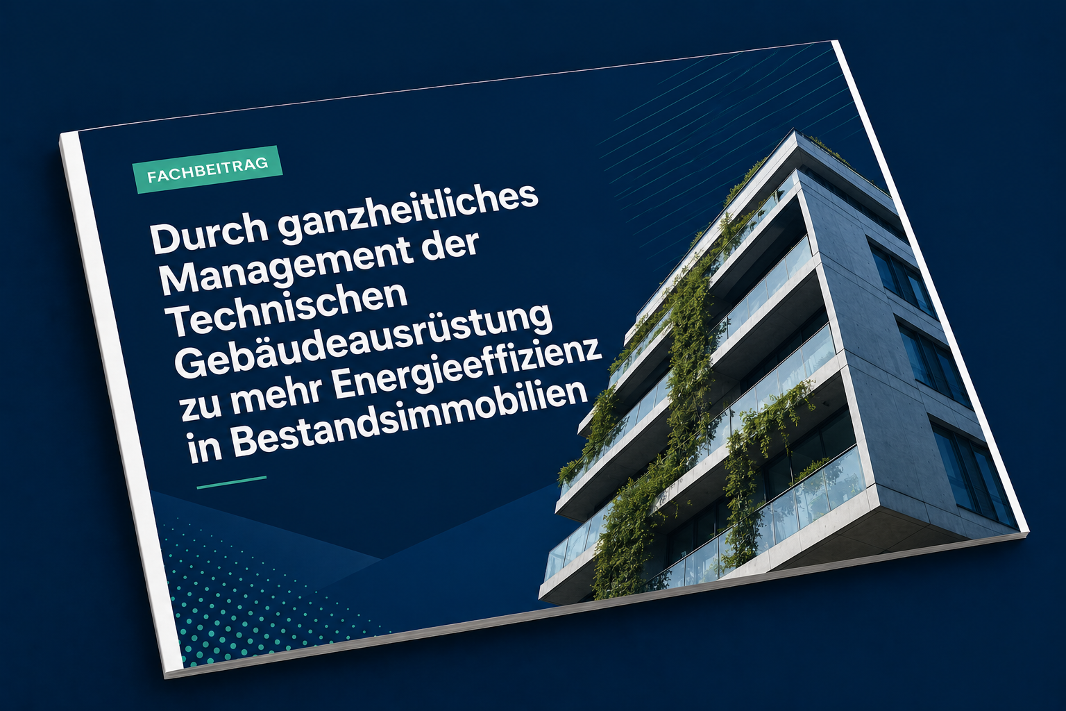 Durch ganzheitliches Management der Technischen Gebäudeausrüstung zu mehr Energieeffizienz in Bestandsimmobilien
